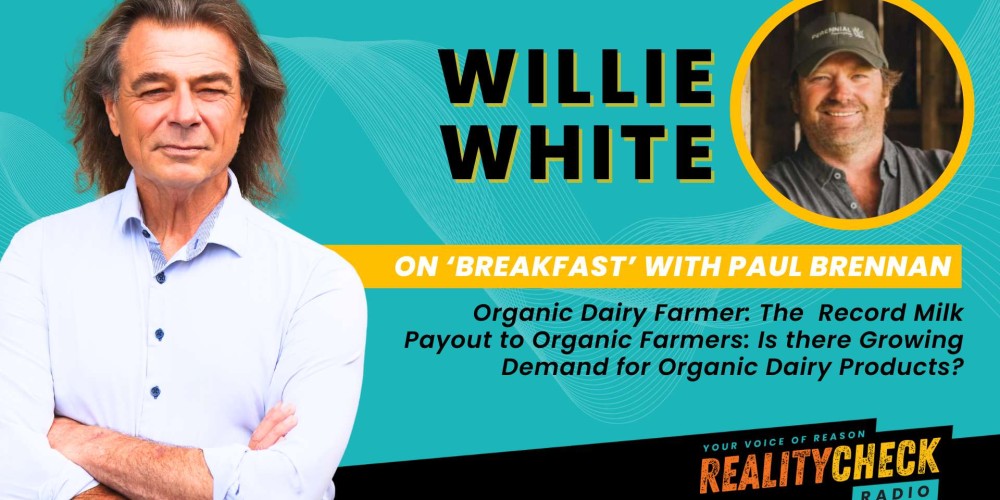 WILLIE WHITE: ORGANIC DAIRY FARMER: THE RECORD MILK PAYOUT TO ORGANIC FARMERS: IS THERE GROWING DEMAND FOR ORGANIC DAIRY PRODUCTS?