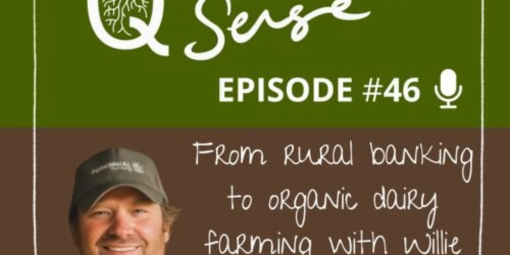 As seen on Quorum Sense - #46 - From rural banking to organic dairy farming with Willie White